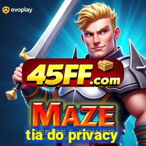 tia do privacy